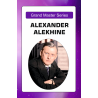 Grandmaster Series: Alexander Alekhine's Masterpieces with Computer Analysis