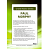 Grandmaster Series: Paul Morphy's Immortal Chess Games with Computer Analysis