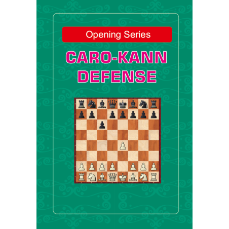 Opening Series: Caro-Kann - Mastering the Classic Defense