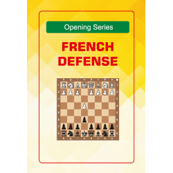 Opening Series: French Defense - Solid Foundations for Dynamic Play