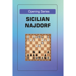 Opening Series: Sicilian Najdorf - Mastering Dynamic Sicilian Play