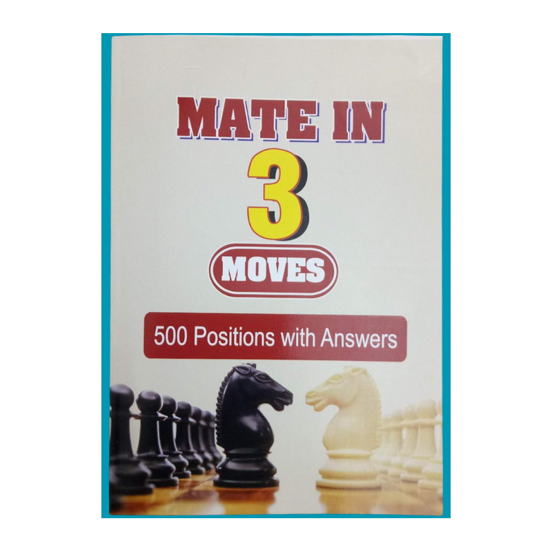 Mate in Three Moves – Chess exercise book for chess players – 500 Puzzles with answers