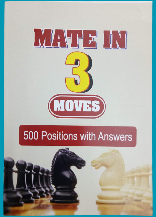 Mate in Three Moves - Chess exercise book for chess players - 500 Puzzles with answers