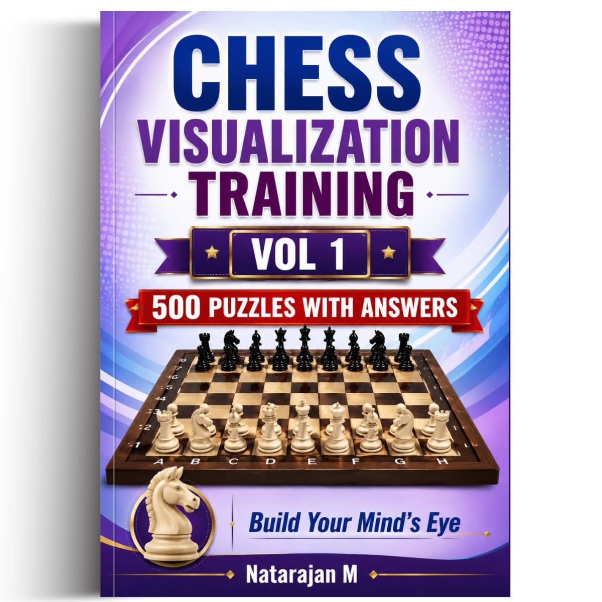 Chess Visualization Training: Starter Bundle (Volumes 1, 2, & 3) - 1500 Chess Puzzles and Mind's Eye Exercises