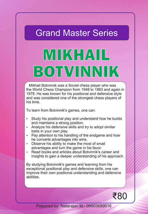 Grandmaster Series: Mikhail Botvinnik's Games with Computer Analysis